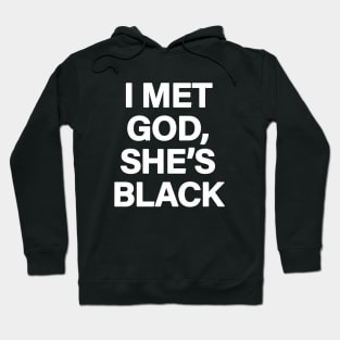 I Met God, She's Black Hoodie